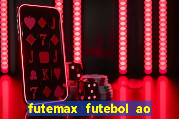 futemax futebol ao vivo na tv